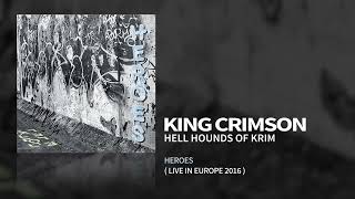King Crimson - Hell Hounds Of Krim [Live] (Heroes (Live in Europe 2016) - EP)