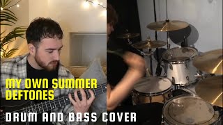 Deftones - My Own Summer (Drum and Bass guitar Cover)