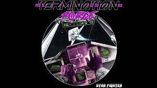 Termination Force - Star Fighter (Official Track)