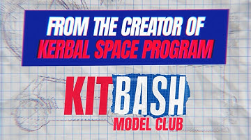 Kitbash Model Club - By the creator of Kerbal Space Program!