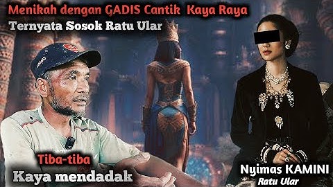Kisah Nyata Orang Sakti‼️Menikah dengan GADIS CANTIK Kaya Raya ternyata Sosok Jin Ipri Ratu Ular