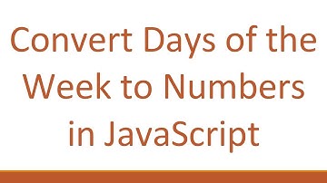 Convert Days of the Week to Numbers in JavaScript