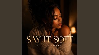 SAY IT SOFT screenshot 2