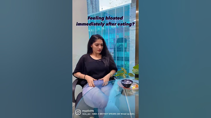 Immediately feeling bloated after eating?