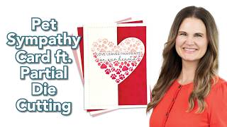 Creating a Pet Sympathy Card featuring Partial Die-Cutting Technique