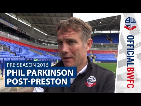 PRE-SEASON 2016 | Phil Parkinson's Preston reaction