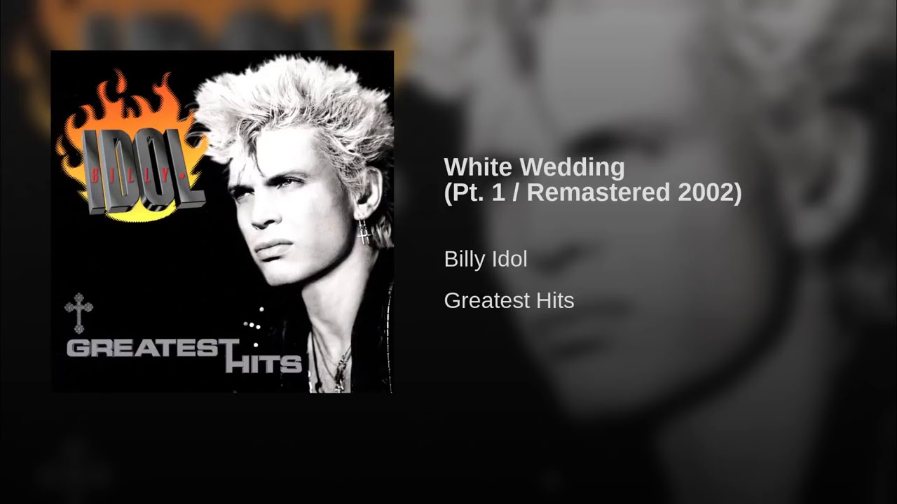 X in my idol перевод песни. Билли идол White Wedding. Billy Idol 2001. Billy Idol Greatest Hits 2001. Билли айдол белая свадьба.