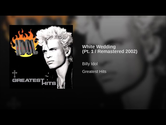 Billy Idol - White Wedding (Remastered) class=