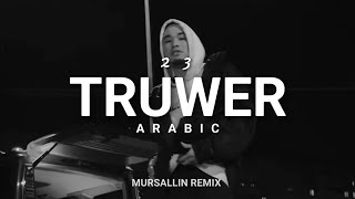 Truwer - 23 [Mursallin remix] (Arabic beat)