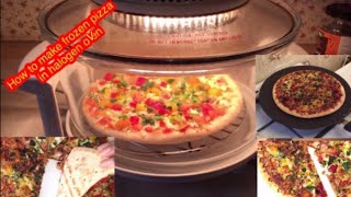 How to make frozen pizza  in  halogen oven  ہالوجن اونمیں  پیزا بنانے کا طریقہ