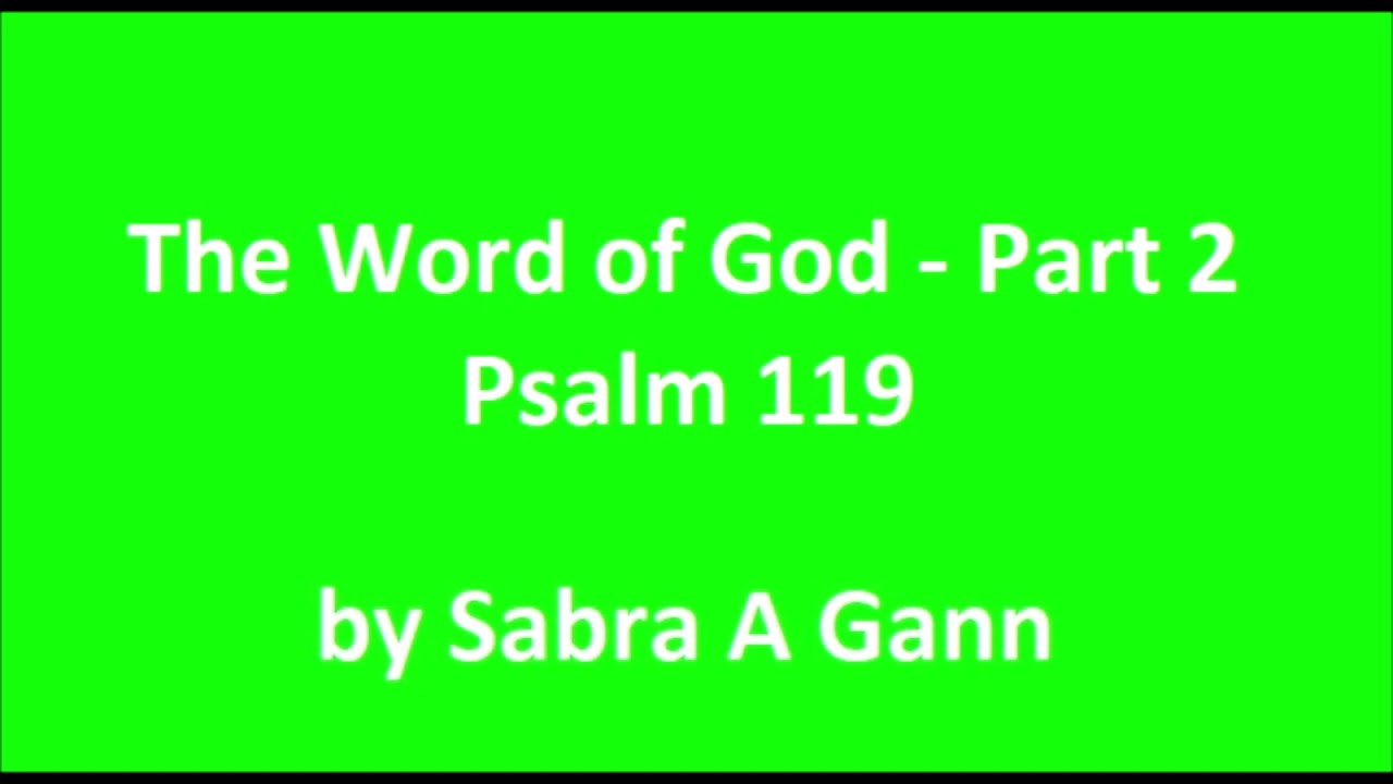 The Word of God - Part 2 "Psalm 119" - YouTube