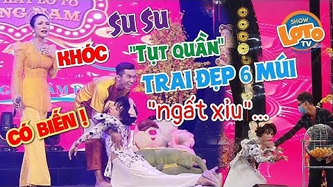 Biến Căng! Su Su "té xỉu" tụt quần Trai Đẹp 6 Múi Bội Nhi khóc, DIVA Cát Thy la náo loạn Hương Nam