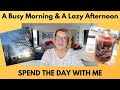 Spend The Day With Me: A Busy Morning &amp; A Lazy Afternoon