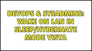 DevOps & SysAdmins: Wake on Lan in Sleep/Hybernate mode Vista Net Worth