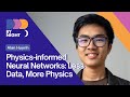 Alan Huynh - Physics-Informed Neural Networks: Less Data, More Physics