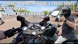 RIDING\/BUYING RENTING A MOTORBIKE \& POLICE TRAPS IN SIEM REAP CAMBODIA