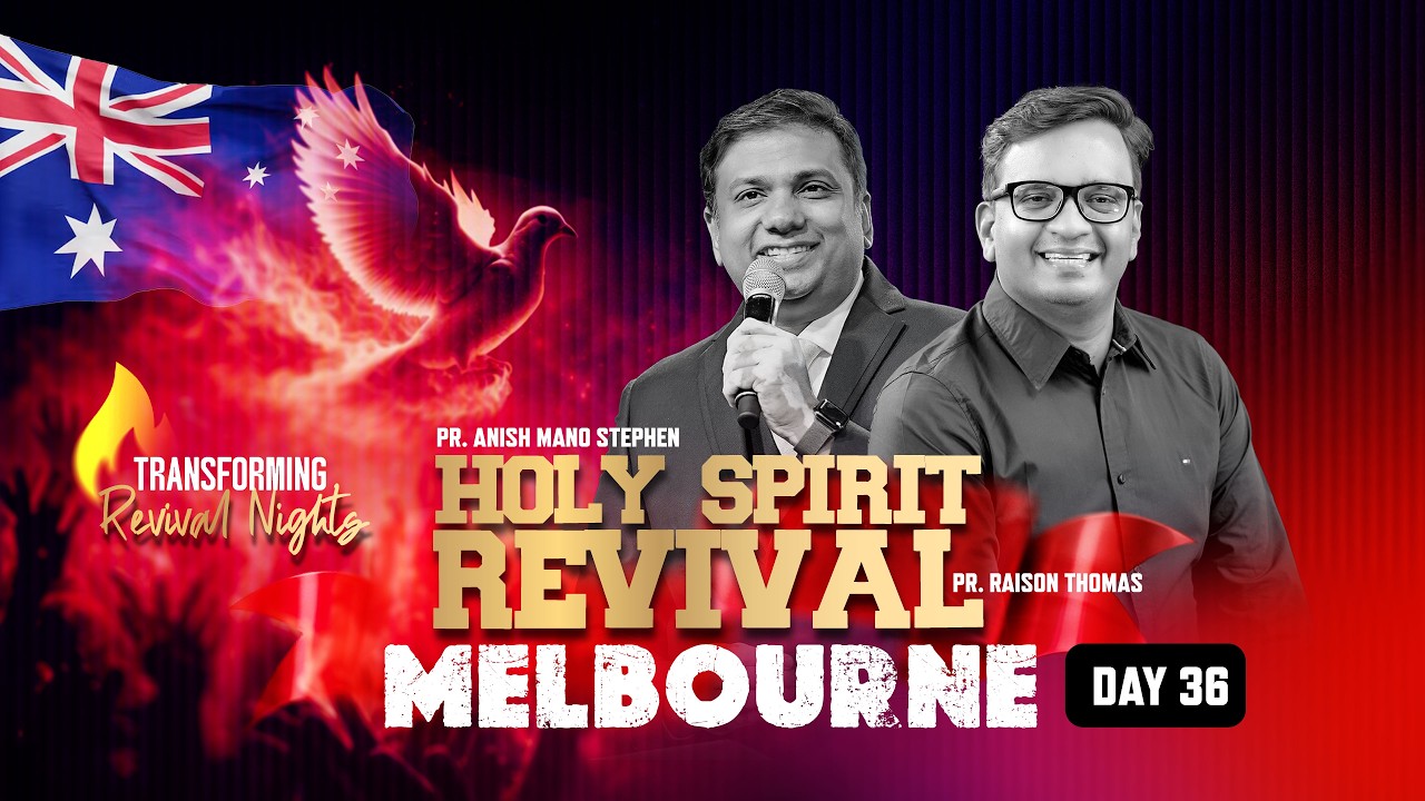 🛑 LIVE DAY 36 | Melbourne Holy Spirit Revival 🄰🅄🅂🅃🅁🄰🄻🄸🄰 | Pr. Anish Mano Stephen | Pr. Raison Thomas