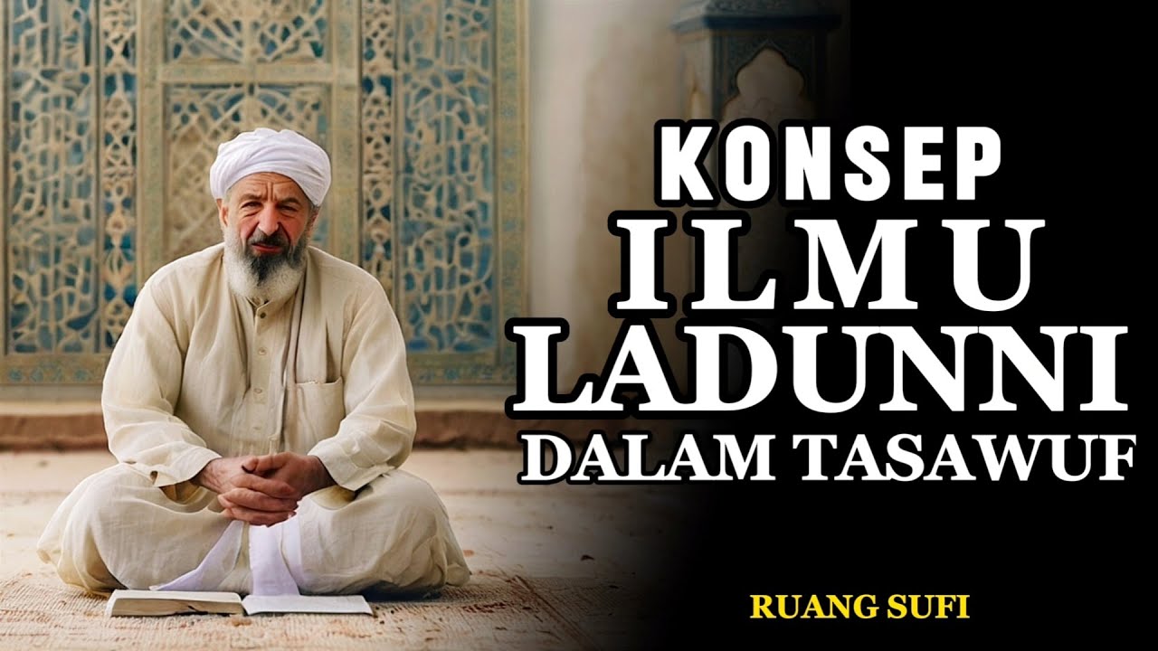 Laduni Konsep Ilmu Ladunni Dalam Tradisi Tasawuf Dan Spiritual Islam - Ruang ...