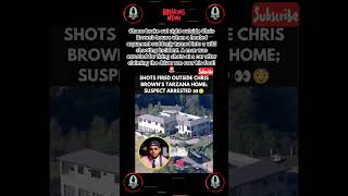 Chris Brown House Shooting Arrest! 🚨#ChrisBrown #Breezy #BreakingNews #Shorts #Viral