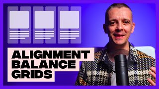 Alignment, Balance, and Grids (Principles of Layout: Pt 3 of 3)