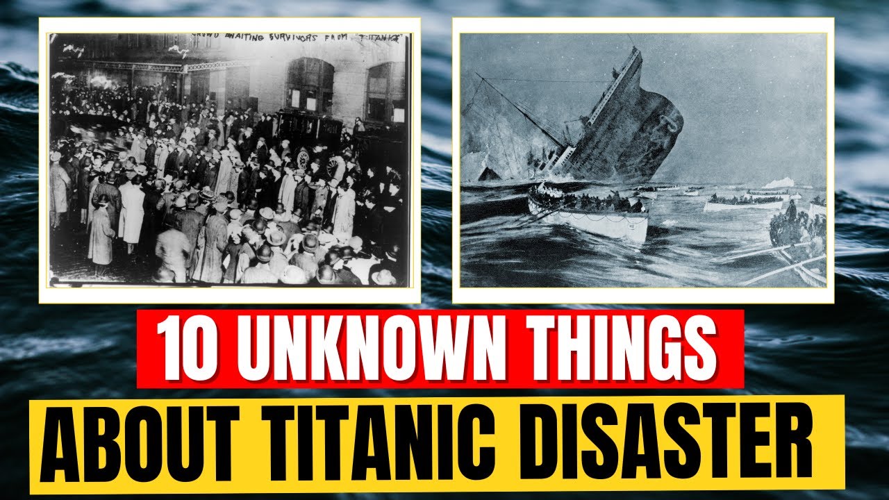 10 unknown things about the titanic disaster youtube