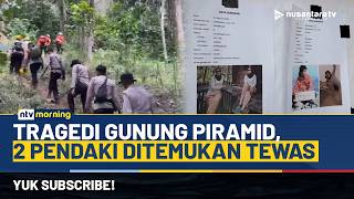 Tragis! 2 Pendaki di Gunung Piramid Ditemukan Tewas di Kedalaman 60 Meter | NTV MORNING