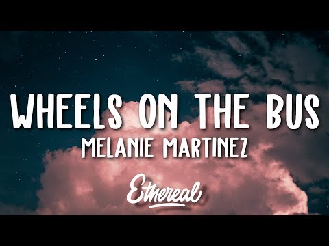 Melanie Martinez - Wheels On The Bus