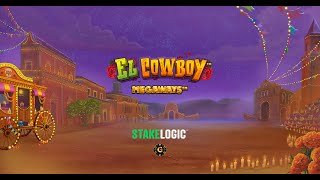 First Spins on El Cowboy Megaways by Stakelogic - Slot Preview (All Features)