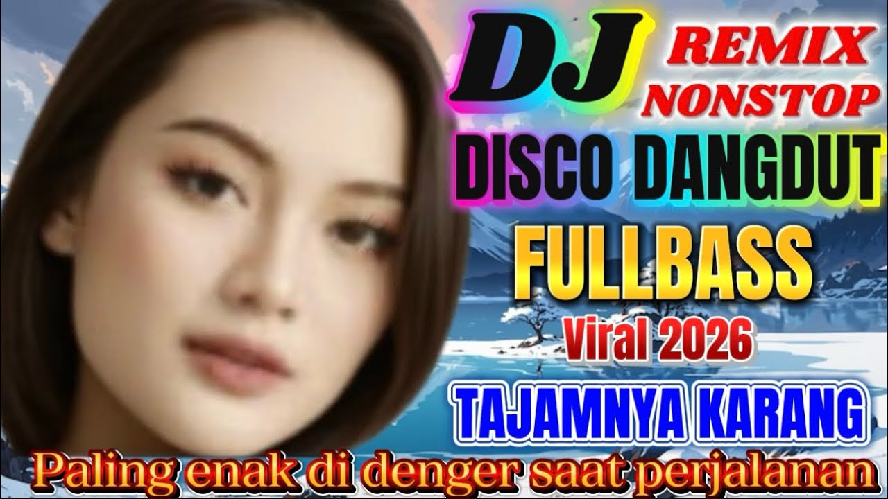 DJ DANGDUT REMIX NONSTOP TAJAMNYA KARANG FULL BASS VIRAL 2026💥DISCO DANGDUT POPULER