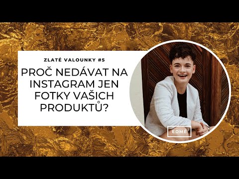 Proč nemít profil jako "výkladní skříň produktů" a jak budovat hodnotu (Zlaté Valounky #5)