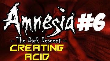 Amnesia Playthrough: Part 6 - Creating Acid