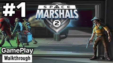 Space Marshals 2 Part 1 | Sci-Fi Tactical Shooter Gameplay Walkthrough (Android/iOS)