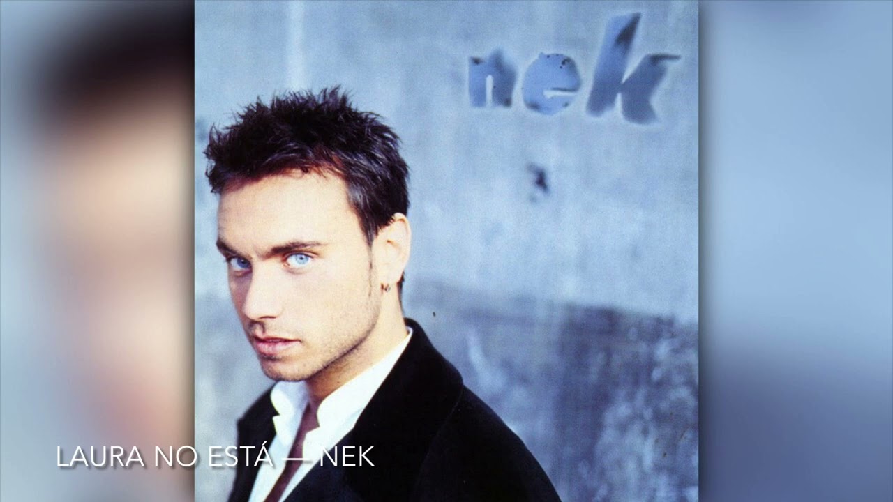 Laura No Está - Nek [8D]
