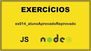 JavaScript - Exercício Aluno Aprovado ou Reprovado