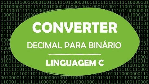 Converter um número em base decimal para binário - Linguagem C