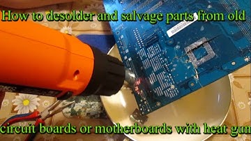 How to desolder and salvage parts from old circuit boards or motherboards with heat gun