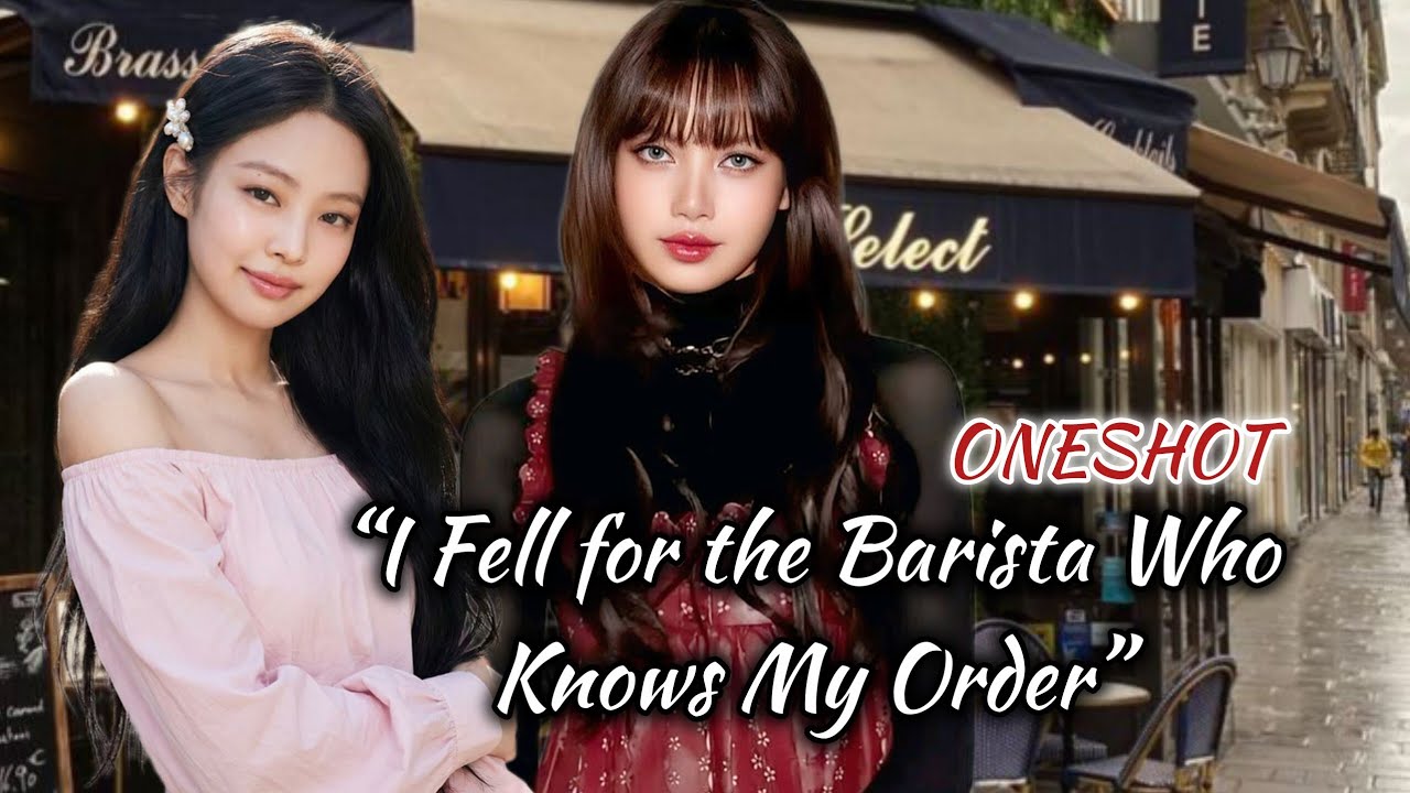 JENLISA FF/I Fell for the Barista Who Knows My Order/ONESHOT
