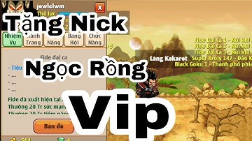 Ngọc Rồng Online - Tặng Nick Vip