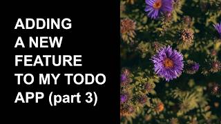 Adding a new feature to my to-do app – (Part 3)