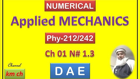 Phy-212 | Phy-242 | Numerical 1.3 | Applied Mechanics | Chapter 01 | Measurements | km ch |