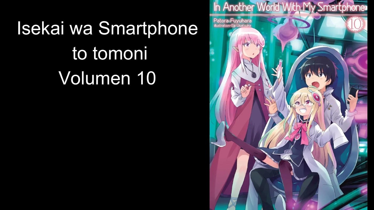 Isekai wa Smartphone to tomoni 10