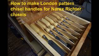 How to make London pattern chisel handles for Narex Richter chisels.
