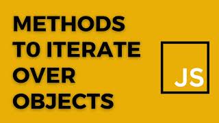 Methods To Iterate Over JavaScript Objects
