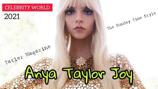 Anya Taylor Joy || Tatler Magazine  &  The Sunday Time Style || 2021