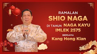 Ramalan Shio Naga di Tahun Naga Kayu 2024 Bersama Kang Hong Kian | Sonora Fengshui