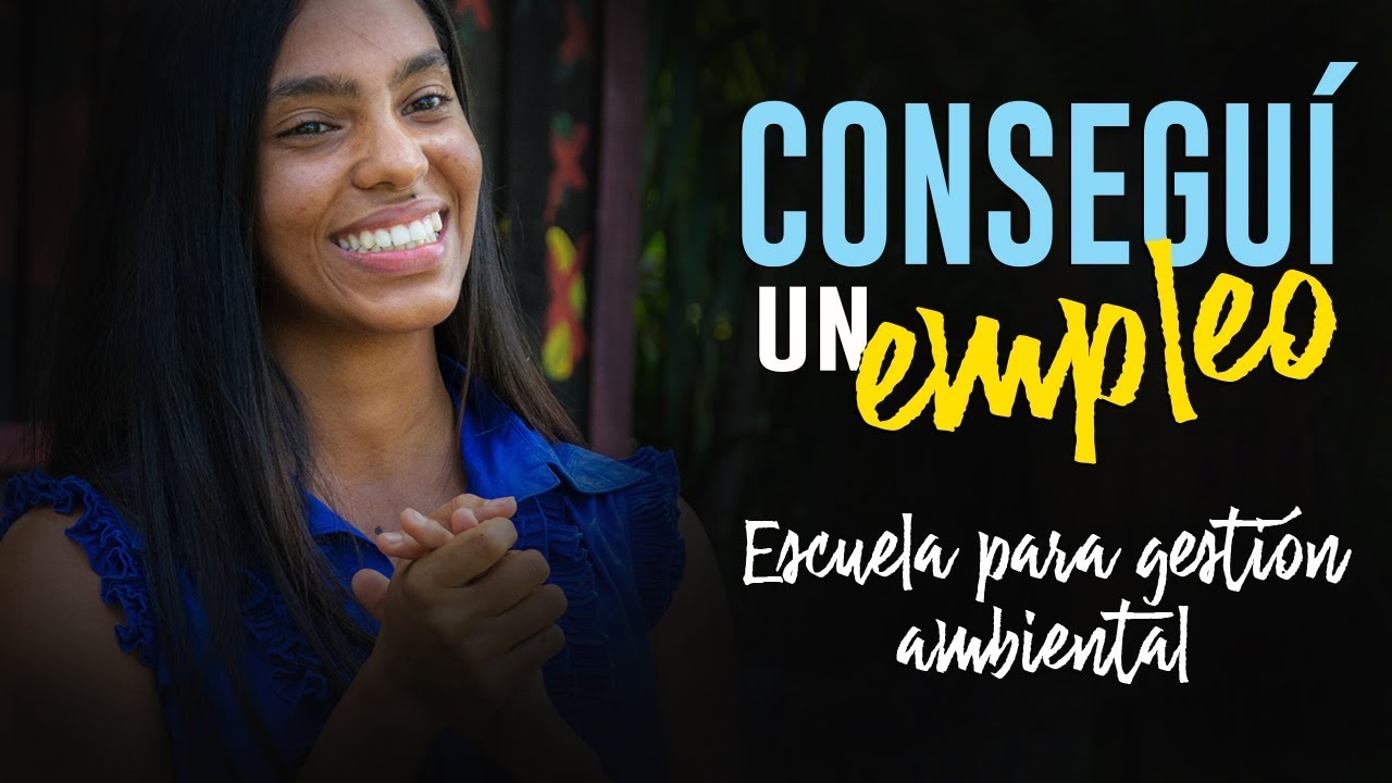 Conseguí un empleo. Escuela para gestión ambiental
