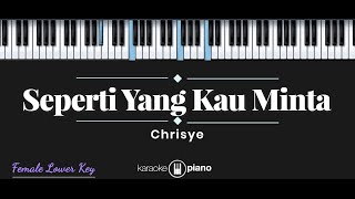 Seperti Yang Kau Minta - Chrisye (KARAOKE PIANO - FEMALE LOWER KEY)