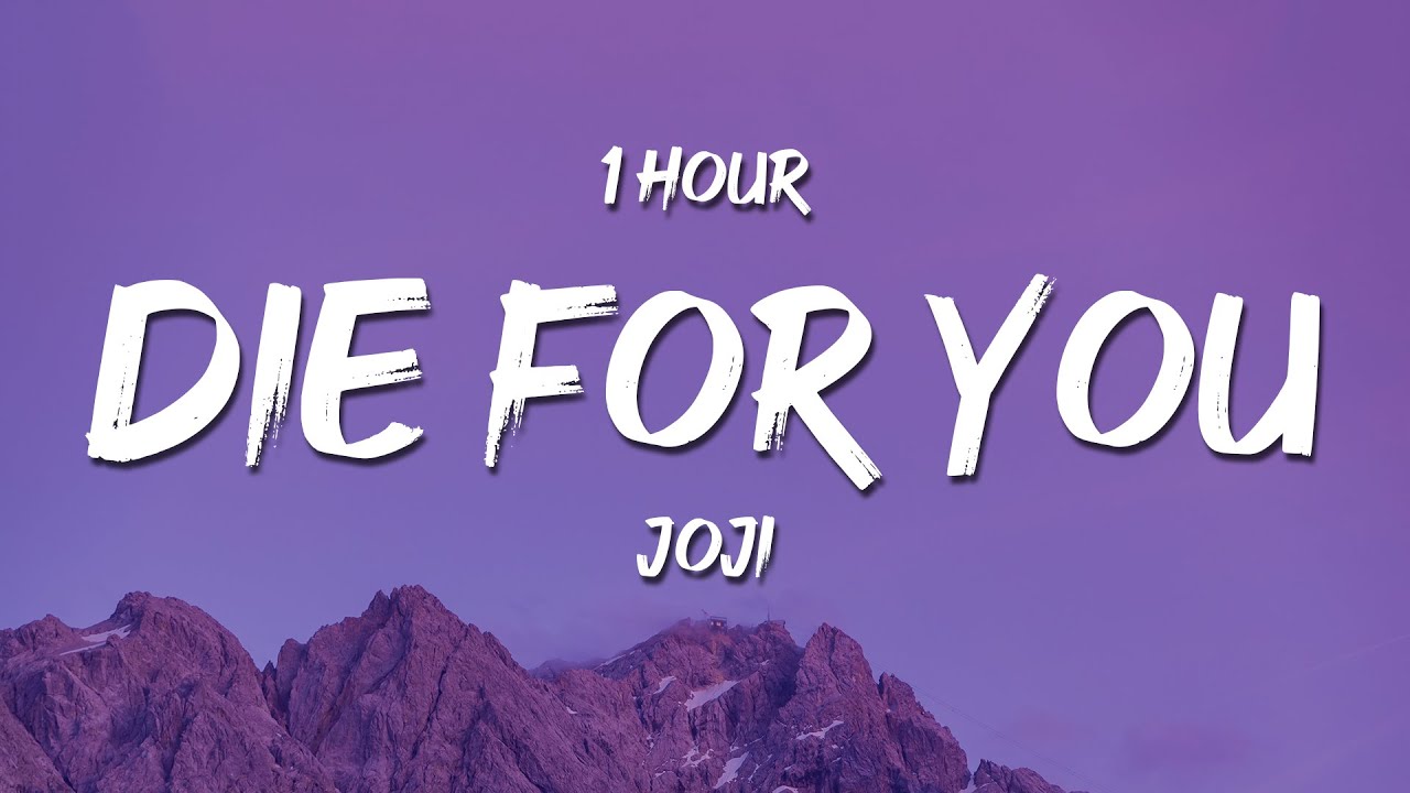 [1 HOUR] Joji - Die For You (Lyrics)