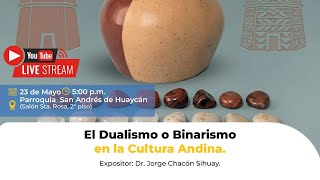 El Dualismo o Binarismo en la Cultura Andina.