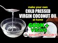 easy way to make COLD PRESSED VIRGIN COCONUT OIL at home